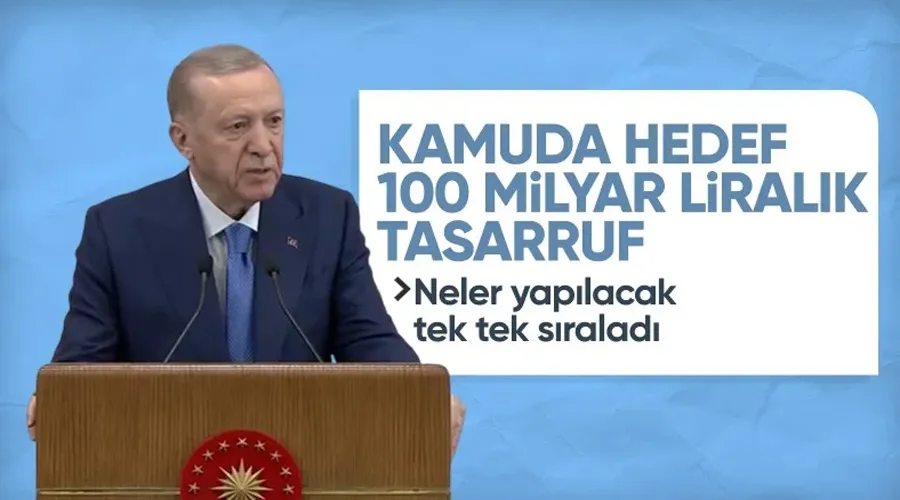 Cumhurbaşkanı Erdoğan: Kamuda 100 milyar liralık tasarruf hedefliyoruz CANLI İZLE