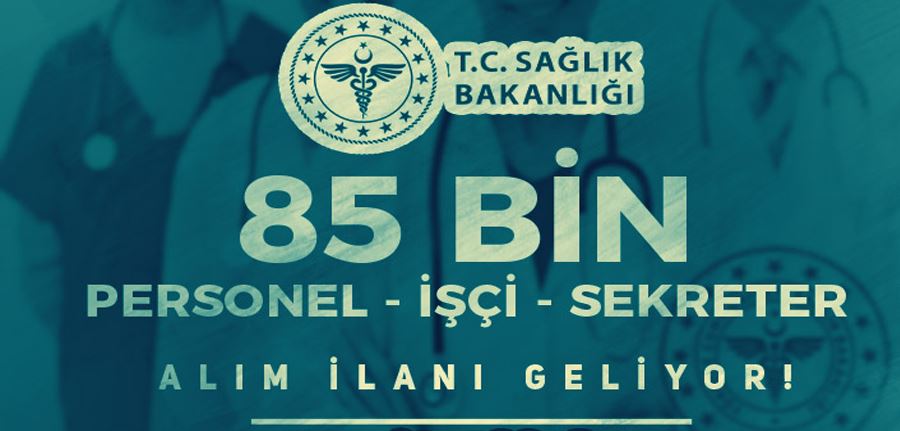 Sağlık Bakanlığı 85 Bin Personel, İşçi, Sekreter Alımı Geliyor! Tüm Gelişmeler Nedir?