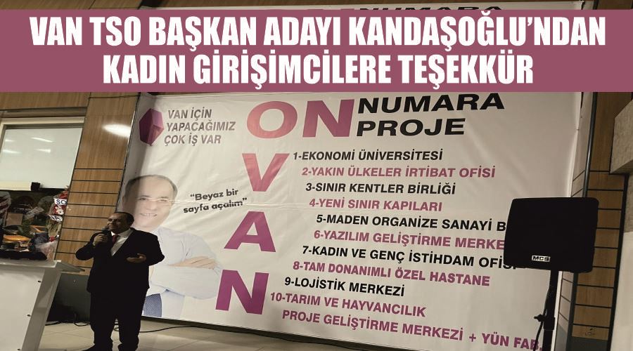 Van TSO Başkan Adayı Kandaşoğlu’ndan kadın girişimcilere teşekkür