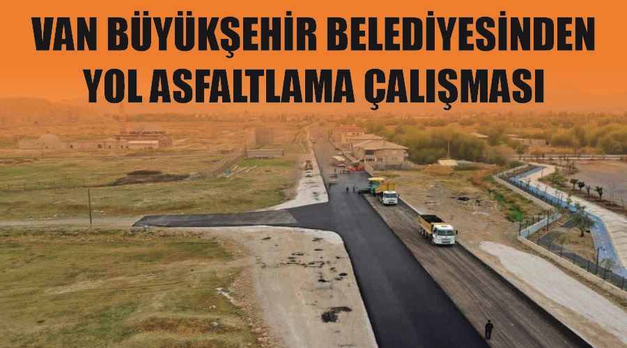 Van Büyükşehir Belediyesinden yol asfaltlama çalışması