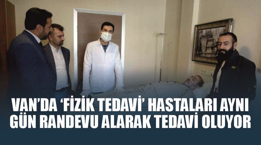 Van’da ‘fizik tedavi’ hastaları aynı gün randevu alarak tedavi oluyor