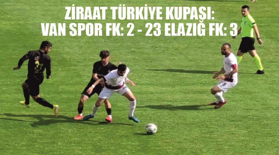 Ziraat Türkiye Kupası: Van Spor FK: 2 - 23 Elazığ FK: 3