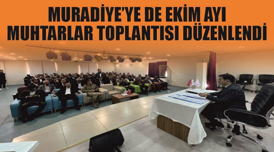 Muradiye’ye de ekim ayı muhtarlar toplantısı düzenlendi