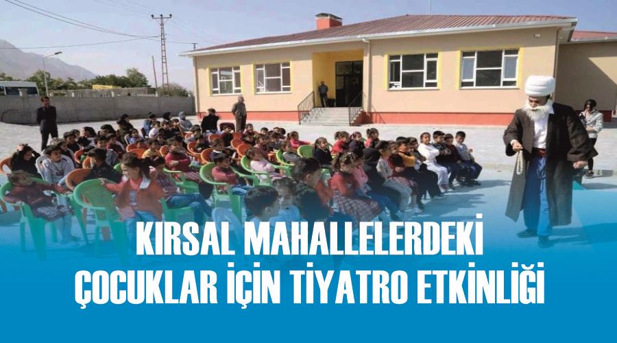 Kırsal mahallelerdeki çocuklar için tiyatro etkinliği