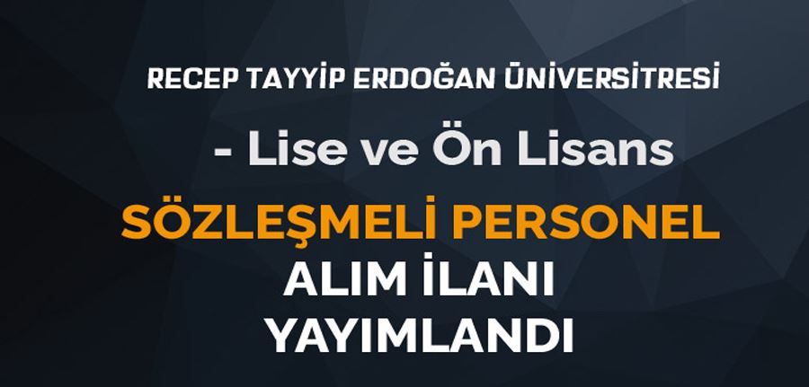 Recep Tayyip Erdoğan Üniversitesi Personel Alım İlanı Yayımandı - Lise, Ön Lisans