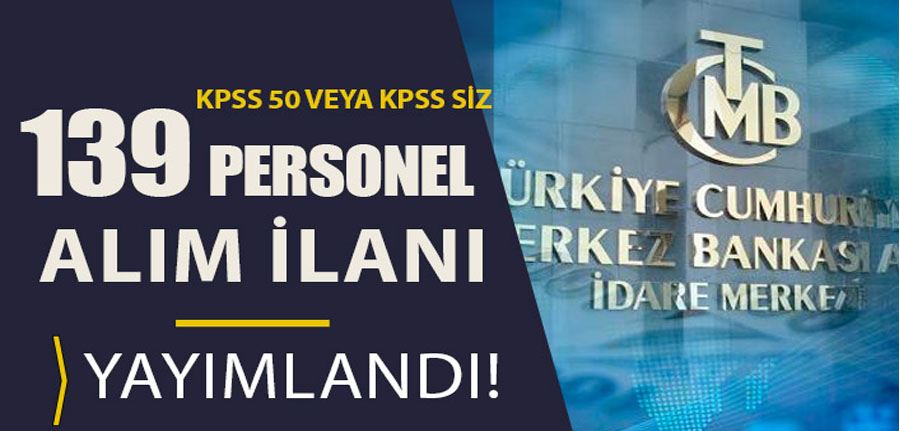 Merkez Bankası 139 Personel Alımı İlanı Yayımladı! 50 KPSS veya KPSS siz