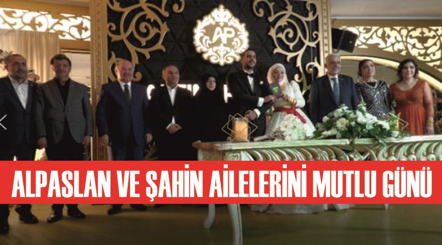 Alpaslan ve şahin ailelerini mutlu günü