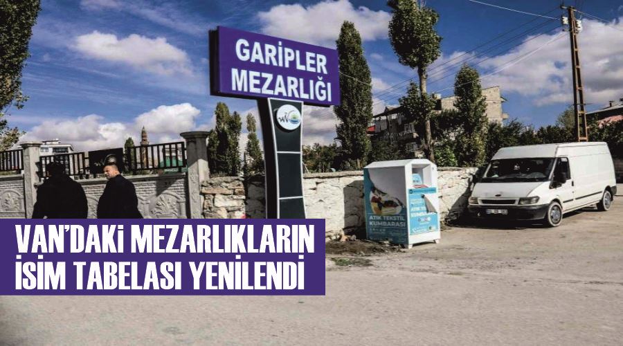 Van’daki mezarlıkların isim tabelası yenilendi