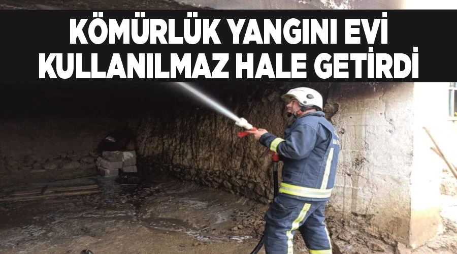 Kömürlük yangını evi kullanılmaz hale getirdi