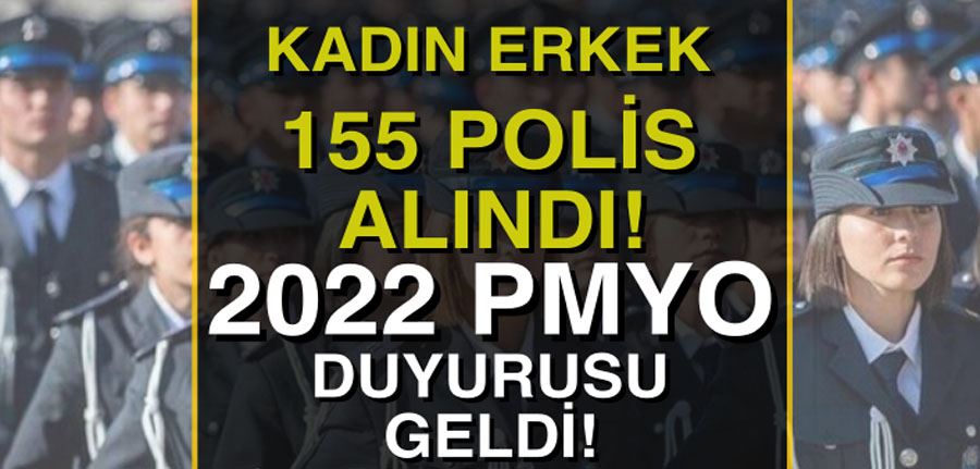 Polis Akademisi 2022 Yılı PMYO Polis Alımı 2. Yedek Atama: 155 Polis Alındı!