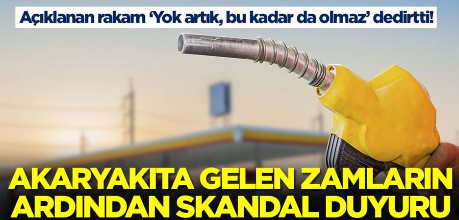 Akaryakıt zamları sonrası skandal duyuru! Araç sahipleri bu kez çıldıracak