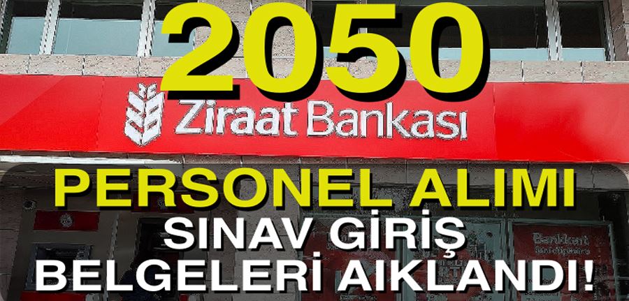 Ziraat Bankası 2050 Personel Alımı Sınav Giriş Belgeleri Yayımlandı! Sorgulama Ekranı