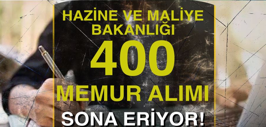 Maliye Bakanlığı 400 Memur Alımı Sona Eriyor! MHUY Geç Başvuru Günü?