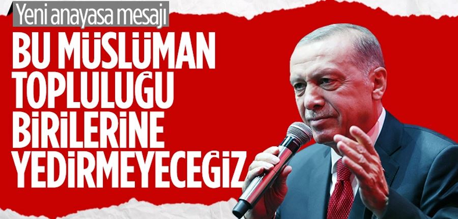 Cumhurbaşkanı Erdoğan: Bu Müslüman topluluğu birilerine yedirmeyeceğiz 
