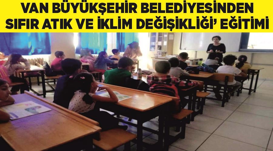 Van Büyükşehir Belediyesinden ‘sıfır atık ve iklim değişikliği’ eğitimi