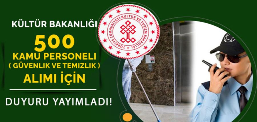 Kültür Bakanlığı 500 Personel Alımı ( Güvenlik ve Temizlik) Yedek Aday Duyurusu