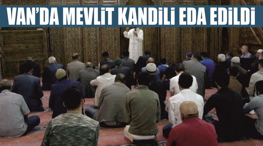 Van’da Mevlit Kandili eda edildi