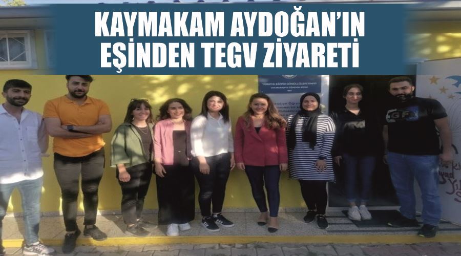 Kaymakam Aydoğan’ın eşinden TEGV ziyareti
