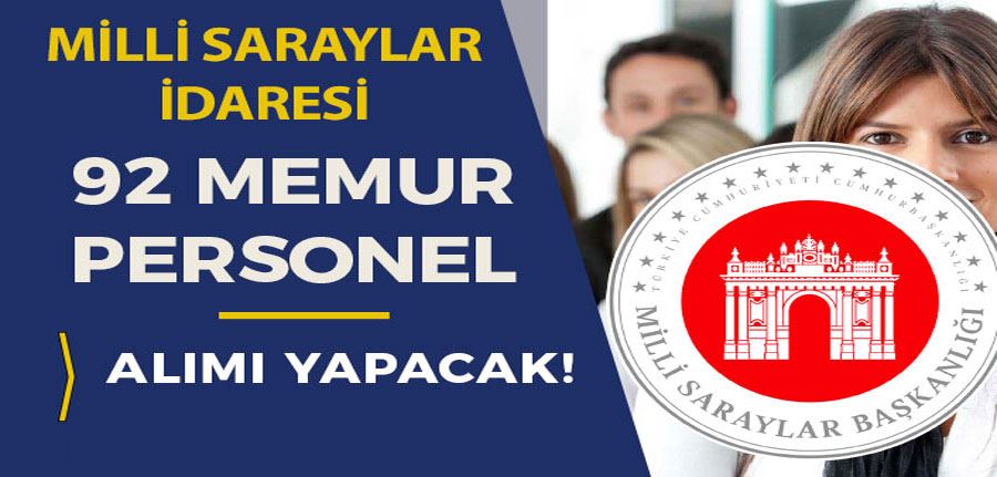 Milli Saraylar İdaresi ( MSİ ) 92 Memur Personel Alımı - Karar Resmi Gazetede