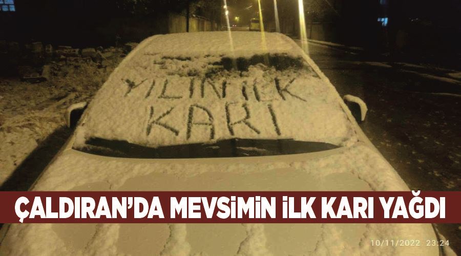 Çaldıran’da mevsimin ilk karı yağdı