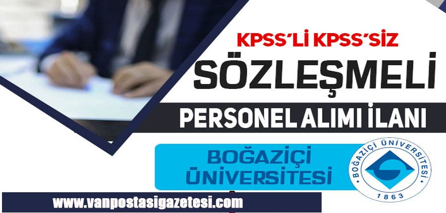 Boğaziçi Üniversitesi Tam Zamanlı Sözleşmeli Personel Alımı İlanı Yayımladı