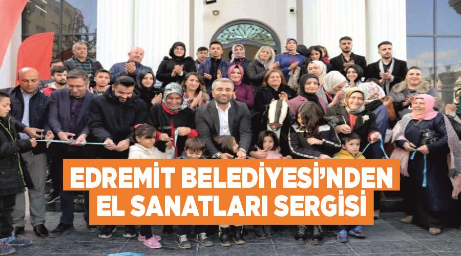 Edremit Belediyesi’nden el sanatları sergisi