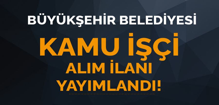  Şanlıurfa Büyükşehir Belediyesi İŞKUR ile Kamu İşçi Alım İlanı!