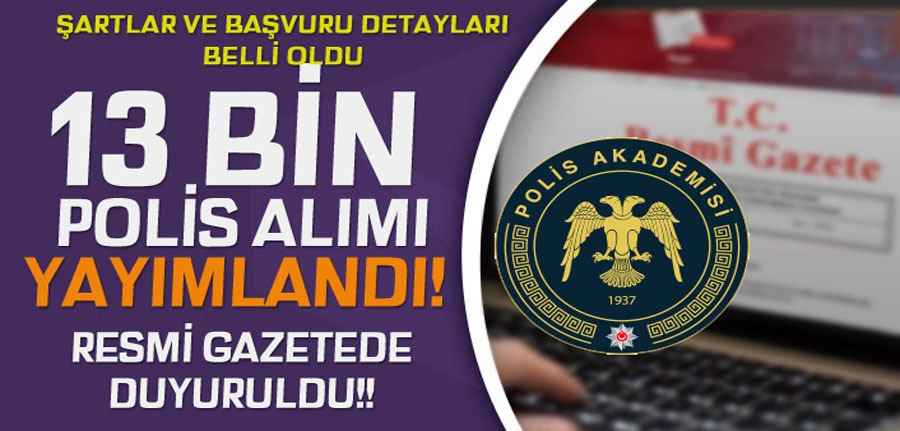 POMEM 13 Bin Polis Alımı Resmi Gazetede Yayımlandı! ŞARTLAR BELLİ OLDU!