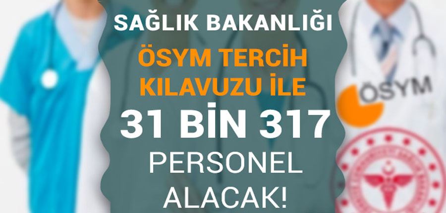 Sağlık Bakanlığı ÖSYM KPSS Tercih Kılavuzu İle 31 Bin 317 Personel Alımı Yapacak!