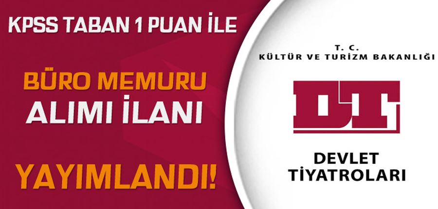 Kültür Bakanlığı Devlet Tiyatroları İŞKUR ile Büro Memuru Alım İlanı Yayımlandı!