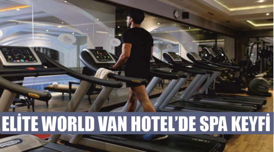 Elite World Van Hotel’de spa keyfi
