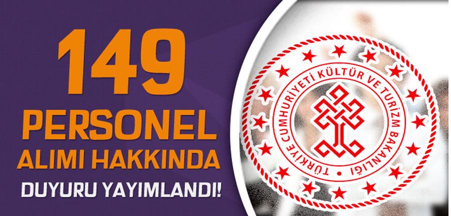 Kültür Bakanlığı 149 Personel Alımı Hakkında Duyuru (Şoför, Temizlik ve Bahçıvan)