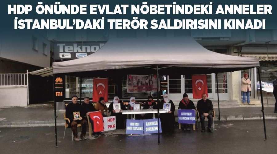 HDP önünde evlat nöbetindeki anneler İstanbul’daki terör saldırısını kınadı