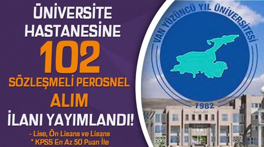 Van Yüzüncü Yıl Üniversitesi Hastanesi 102 Personel Alımı En Az Lise