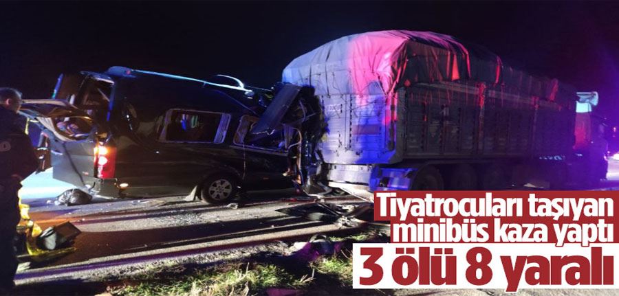 Amasya’da minibüs tıra çarptı: 3 ölü, 8 yaralı