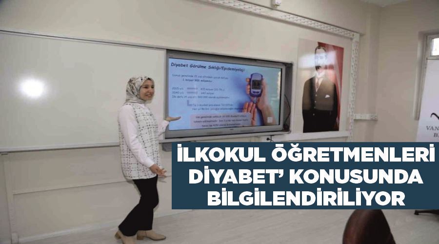 İlkokul öğretmenleri ‘diyabet’ konusunda bilgilendiriliyor