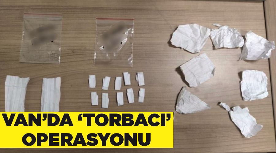 Van’da ‘torbacı’ operasyonu