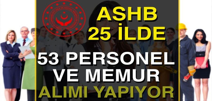Aile Bakanlığı ASHB Kasım Ayı 25 SYDV 53 Personel ve Memur Alımı - KPSS Şartı?