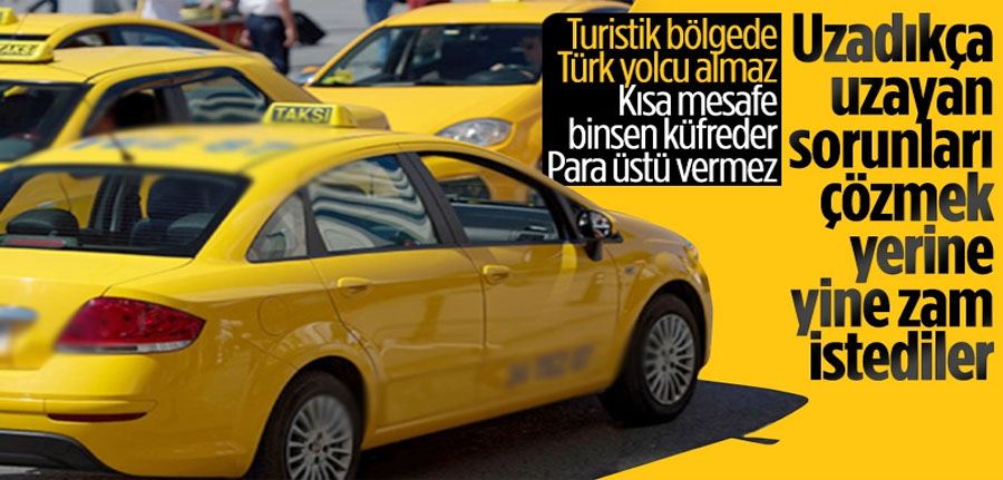 Taksiciler en az yüzde 50 zam istiyor