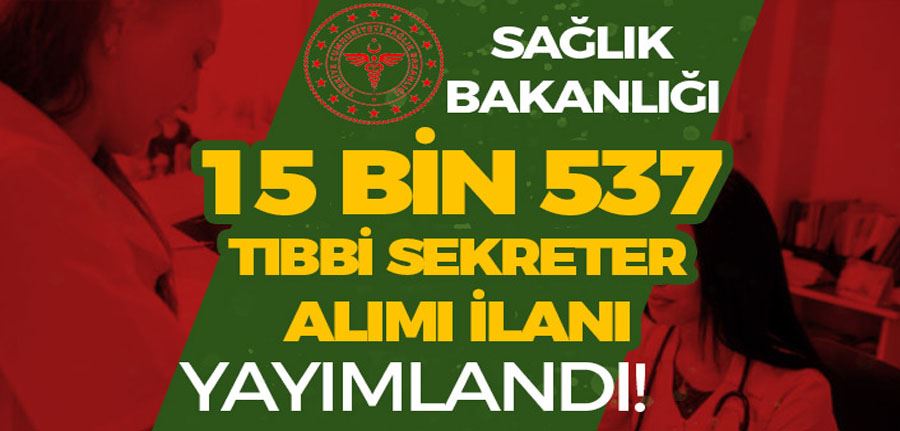 Sağlık Bakanlığı Ön Lisans Mezunu 15 Bin 537 Tıbbi Sekreter Alımı İlanı 2022