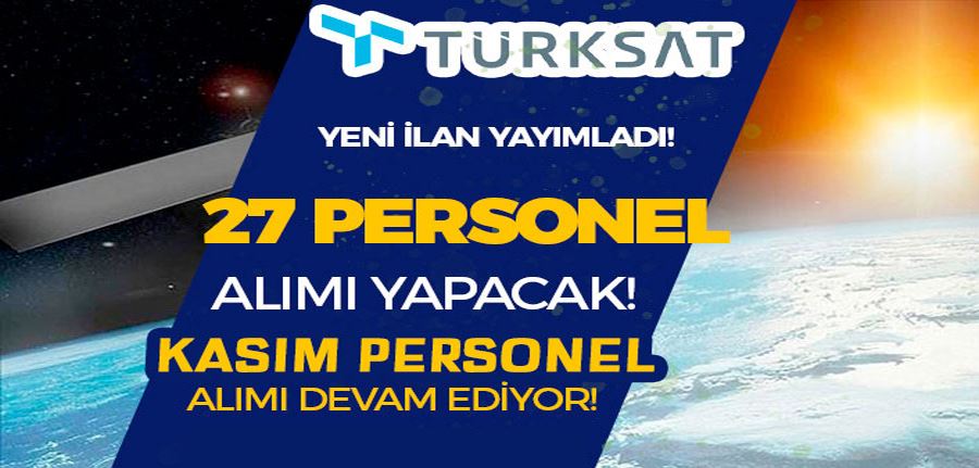  TÜRKSAT Yeni 27 Personel Alımı İlanı Yayımlandı! KPSS Şartı Yok!