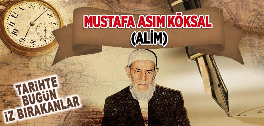 28 Kasım 1998: Âlim Mustafa Asım Köksal