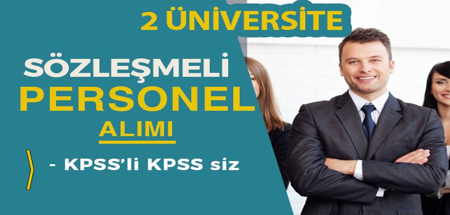 İki Üniversite KPSS li KPSS siz Sözleşmeli Personel Alımı İlanı Yayımlandı!