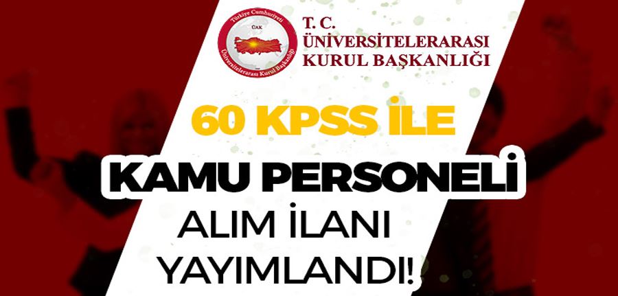 ÜAK 2022 Yılı 60 KPSS Puanı İle Kamu Personeli Alım İlanı Yayımlandı!