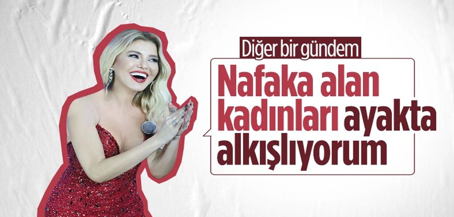 Gülben Ergen: Nafaka alan kadınlarımızı ayakta alkışlıyorum