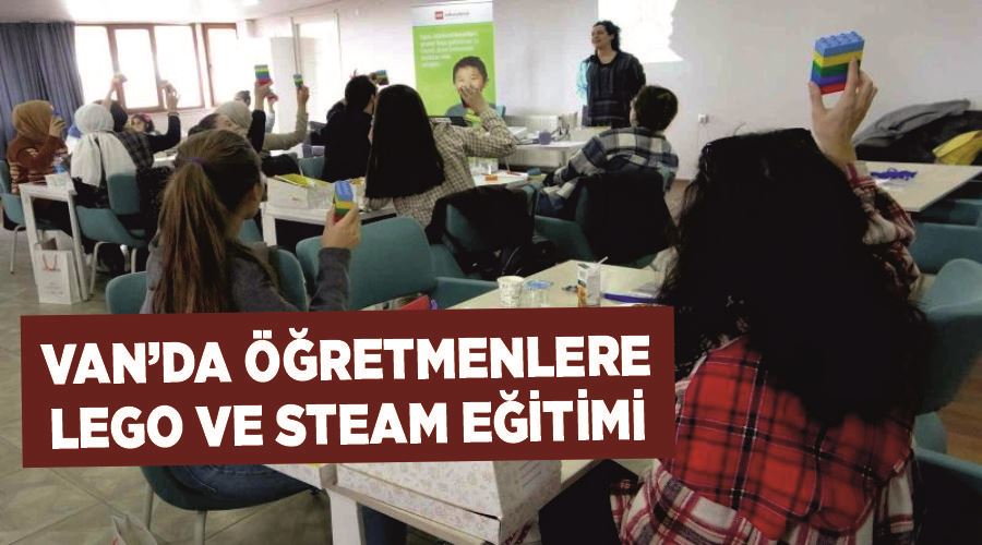 Van’da öğretmenlere Lego ve STEAM eğitimi