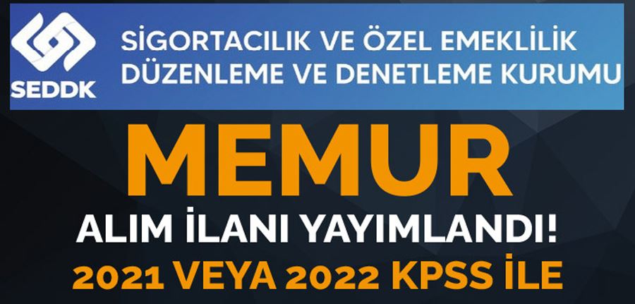 SEDDK 2021 veya 2022 KPSS Puanı İle 20 Memur Alımı İlanı