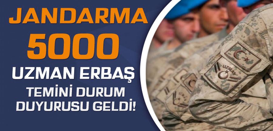 Jandarma 2022 Yılı 5000 Uzman Erbaş Temini İşlem Duyurusu Geldi!
