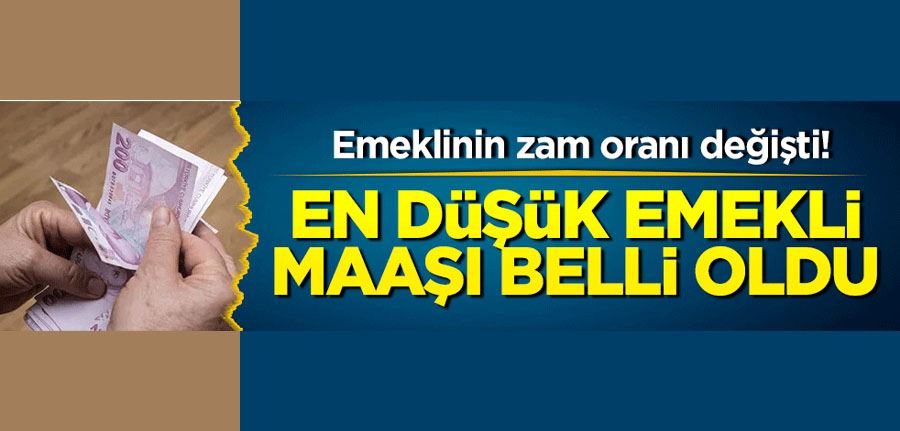 Emeklinin zam oranı değişti! En düşük emekli maaşı ne olacak belli oldu