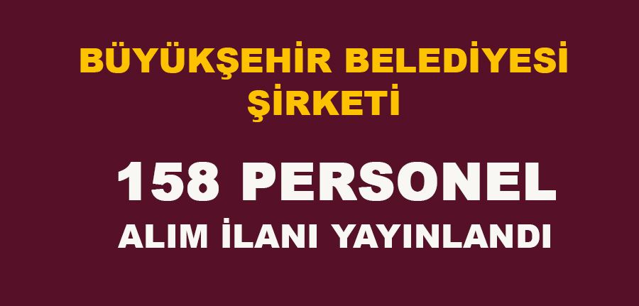  Muğla Büyükşehir Belediyesi DABEL 158 Personel Alımı İlanı Yayımlandı!
